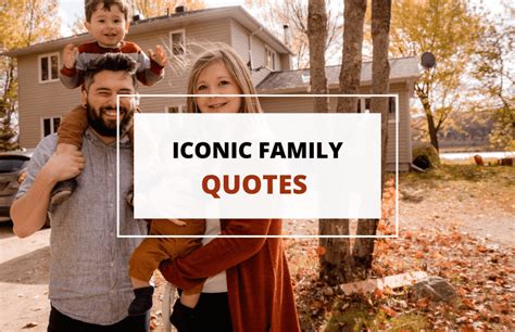 100 Iconic Family Quotes That Prove Family Is .